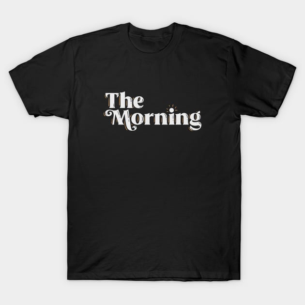 The Morning T-Shirt by skally